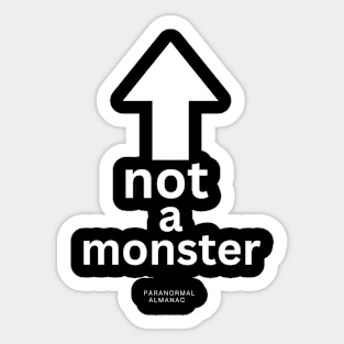 not a monster Sticker